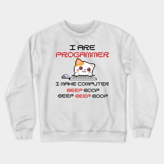 I Are Programmer Beep Boop Cute Programmer Cat Crewneck Sweatshirt by Junalben Mamaril